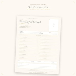 May include: A cream-colored printable First Day of School interview sheet featuring a photo placeholder, lines for personal details, and prompts for a child to answer. The text includes headings like School Year, My Name, and The Interview.