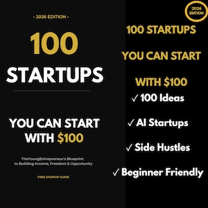 Peut inclure: Une couverture de livre noire intitulée 100 Startups You Can Start With $100, 2026 Edition. Le texte inclut The Young Entrepreneur's Blueprint to Building Income, Freedom & Opportunity, 100 Ideas, AI Startups, Side Hustles et Beginner Friendly.