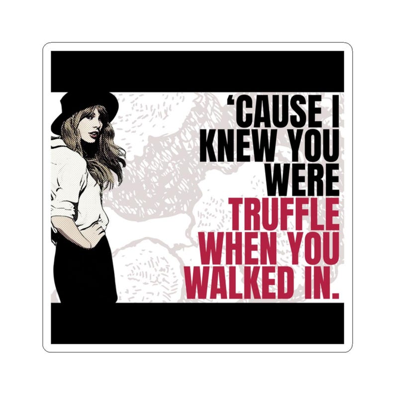 Swifties Fans Sticker Cause I Knew You Were Truffle image 4