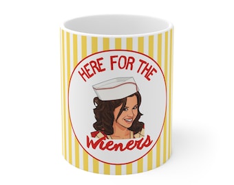 Mean Girls Coffee Mug Here for the Wieners