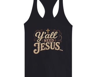 Y'all Need Jesus Women's Racerback Tank Top