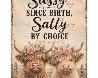 Sassy Since Birth Salty By Choice Poster 16x20 | Highland Cow Wall Art | Farmhouse Western Print | Cute Rustic Wall Art