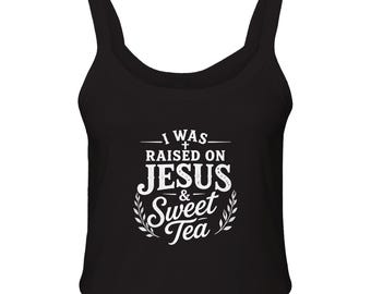 I Was Raised on Jesus & Sweet Tea – Fitted Tank