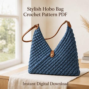 May include: A blue crochet hobo bag with a brown leather strap and a central button closure. The text "Stylish Hobo Bag Crochet Pattern PDF" and "Instant Digital Download" is visible in the image, describing a digital pattern for this bag.