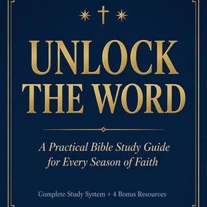 Könnte beinhalten: Ein marineblauer Buchumschlag mit goldenen Buchstaben und Verzierungen. Der Titel "UNLOCK THE WORD" ist in großen goldenen Buchstaben gehalten. Darunter steht der Text "A Practical Bible Study Guide for Every Season of Faith". Der Umschlag enthält auch den Text "Complete Study System + 4 Bonus Resources."
