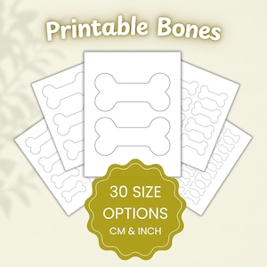 May include: A collection of white paper sheets featuring black outlines of dog bones in various sizes. The text Printable Bones appears at the top, and a gold scalloped badge displays the text 30 SIZE OPTIONS CM & INCH.