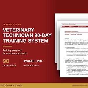 May include: A Veterinary Technician 90-Day Training System document set on a dark red background. The text reads Practice Team Veterinary Technician 90-Day Training System, 90 Day Program, Word + PDF Editable Files, and Pawfessional Procedures.