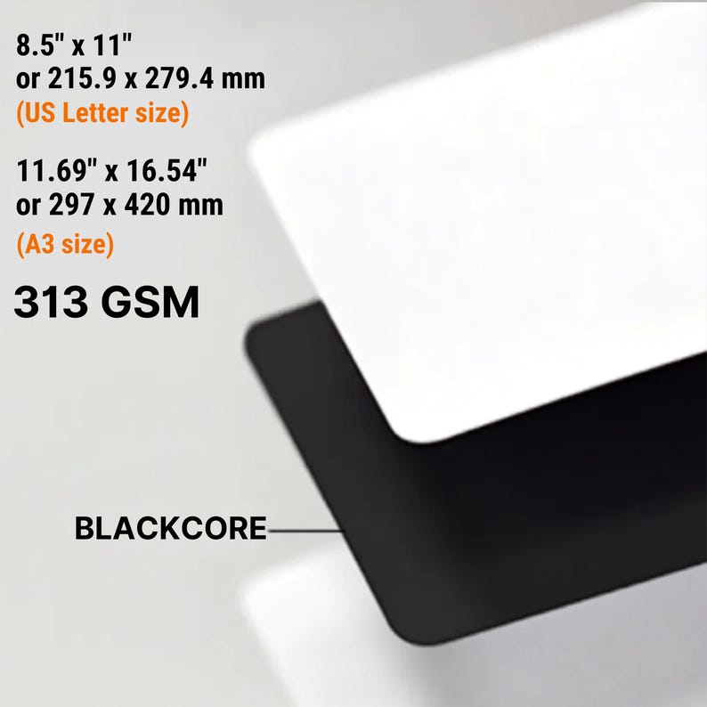 May include: A white sheet of paper layered over a black core sheet. Text displays 8.5" x 11" (US Letter size), 11.69" x 16.54" (A3 size), 313 GSM, and the label BLACKCORE, indicating the paper thickness and available dimensions for this product.
