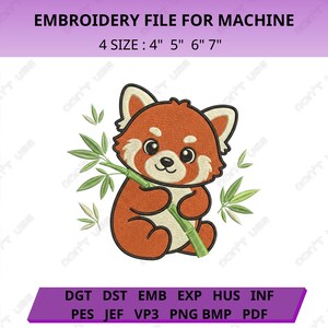 May include: An embroidery file for machine featuring a red panda holding a green bamboo stalk. The text reads EMBROIDERY FILE FOR MACHINE, 4 SIZE : 4" 5" 6" 7", and DGT DST EMB EXP HUS INF PES JEF VP3 PNG BMP PDF. The design uses orange, white, and green.
