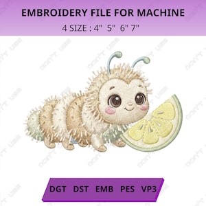 May include: An embroidery file for machine featuring a fuzzy, light-brown caterpillar with large dark eyes and pink cheeks, holding a yellow lemon slice. The text reads EMBROIDERY FILE FOR MACHINE, 4 SIZE : 4" 5" 6" 7", and DGT DST EMB PES VP3.