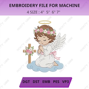 May include: An embroidery machine file design featuring a kneeling angel with brown hair, a floral crown, and a golden halo. The angel wears a white robe with a pink sash, has white wings, and kneels on a blue cloud next to a wooden cross with flowers. Text: EMBROIDERY FILE FOR MACHINE 4 SIZE: 4" 5" 6" 7" DGT DST EMB PES VP3.