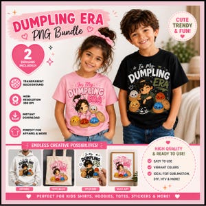 In My Dumpling Era PNG Bundle | Girl and Boy Kids Shirt Design | Kawaii Food PNG | Sublimation | Instant Download | Transparent Background