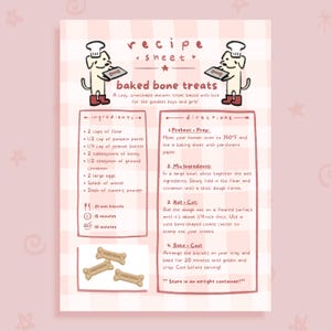 May include: A recipe sheet for baked bone treats, with a pink checkered design and cartoon dog illustrations. The recipe details ingredients such as flour, pumpkin purée, and honey, with instructions for baking dog biscuits.