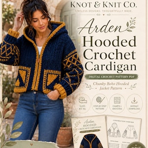May include: A digital crochet pattern PDF for the Arden Hooded Crochet Cardigan by Knot & Knit Co. The document features a navy blue and mustard yellow hooded jacket with geometric patterns, including step-by-step instructions and charts.