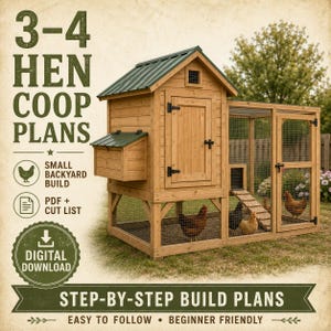 May include: A wooden hen coop with a green metal roof, a nesting box, and an attached wire mesh run. The text reads 3-4 HEN COOP PLANS, SMALL BACKYARD BUILD, PDF + CUT LIST, DIGITAL DOWNLOAD, STEP-BY-STEP BUILD PLANS, EASY TO FOLLOW, BEGINNER FRIENDLY.