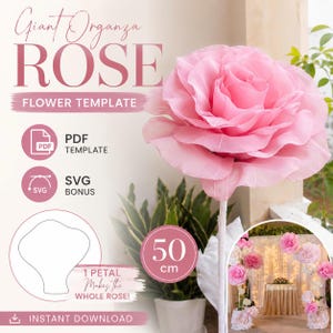 May include: A large, pink organza rose flower template. The image includes the text "Giant Organza ROSE" and "Flower Template". The rose measures 50 cm. The template includes PDF and SVG files. The text "1 Petal Makes the Whole Rose!" is also visible.