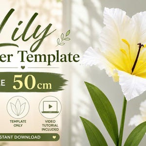 May include: A Lily Paper Template digital file featuring text that reads Lily Paper Template, Size 50 cm, Printable PDF, Template Only, Video Tutorial Included, and Instant Download. The image displays two white lilies with yellow centers.