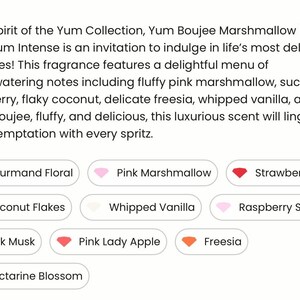 May include: Text describing a fragrance called Yum Boujee Marshmallow, part of the Yum Collection. The scent includes notes of pink marshmallow, strawberry, coconut, freesia, vanilla, and pink musk. The text also lists the fragrance notes: Gourmand Floral, Pink Marshmallow, Strawberry, Coconut Flakes, Whipped Vanilla, Raspberry Sugar, Pink Musk, Pink Lady Apple, Freesia, and Nectarine Blossom.