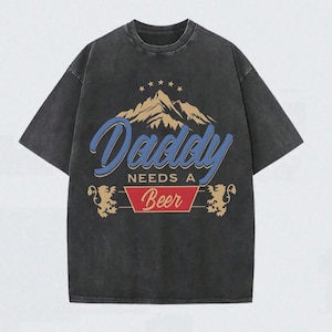 Vintage Coors Inspired Daddy Needs A Beer DTG Acid Wash Graphic Tee