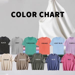 May include: A color chart featuring twelve short-sleeve t-shirts in various colors, including black, grey, turquoise, orange, light blue, purple, cream, brown, green, blue, and red, with the text COLOR CHART displayed at the top of the image.