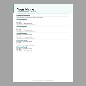 May include: A resume template with a white background and a teal header. The document includes sections for professional references, contact information, and job titles. The text "Your Name" is at the top, followed by contact details and a list of references.