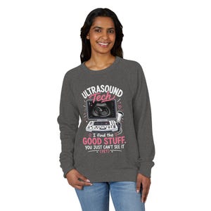 Ultrasound Tech I Find The Good Stuff Crewneck | Sonographer Sweatshirt