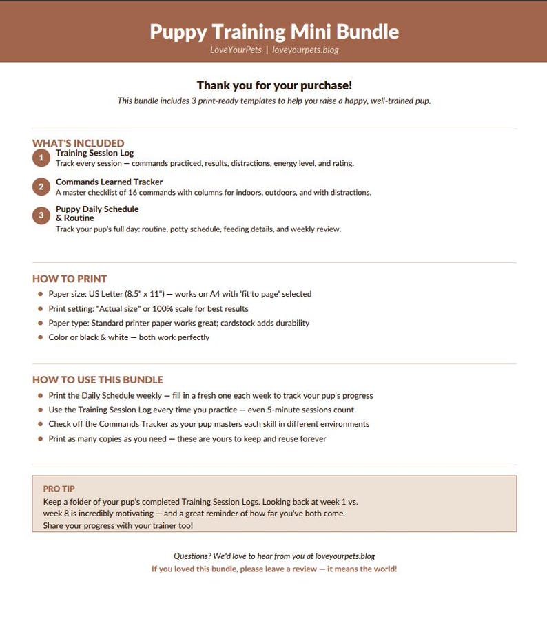 May include: A printable puppy training mini bundle with three templates: a training session log, commands learned tracker, and daily schedule. Includes instructions for printing on US Letter paper (8.5" x 11") and using the templates to track your puppy's progress.