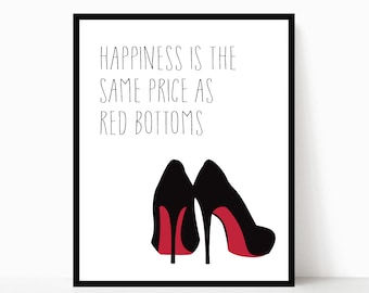 Happiness is the same price as red bottoms - Ariana Grande Printable