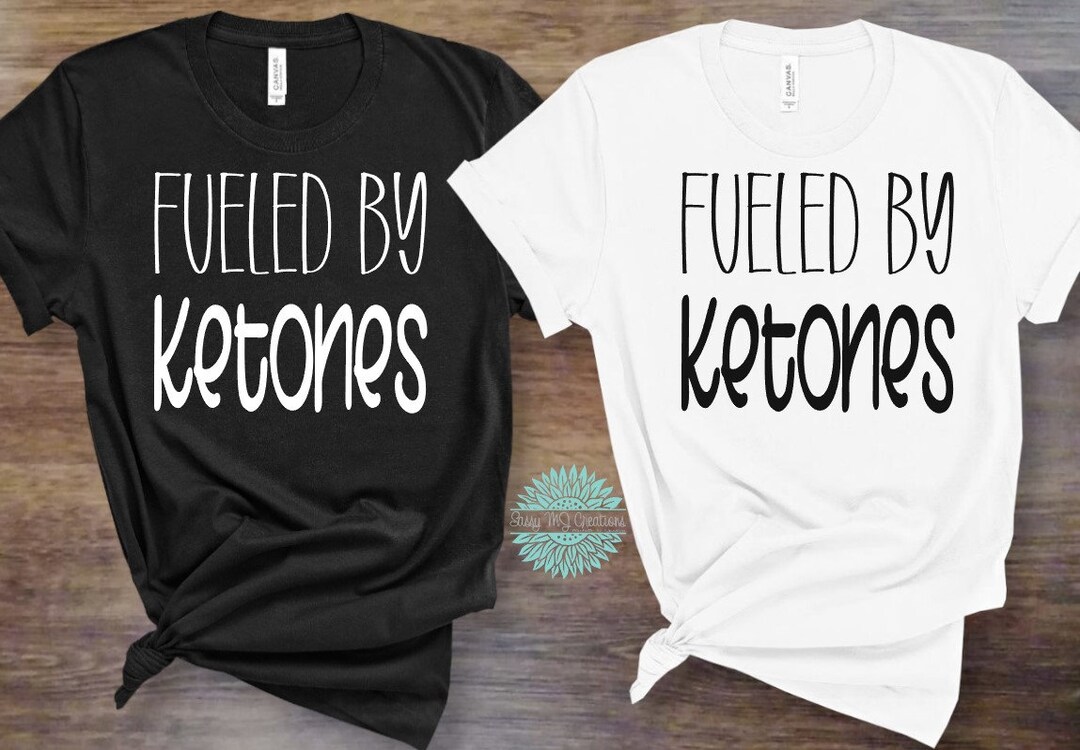 Fueled by Ketones Tshirt Unisex Bella Canvas Jersey Women Men Sassy MJ