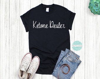 Ketone Dealer T-Shirt | Ketones | Keto | T-shirt | Unisex | Gildan | Men | Women | Sassy MJ Creations | Gift | Sassy | Dealer |Ketone Dealer