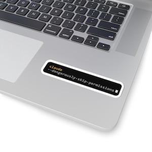 Claude Dangerously Skip Permissions Sticker — Terminal Code Vinyl, AI Developer Gift, Programmer Laptop Decal