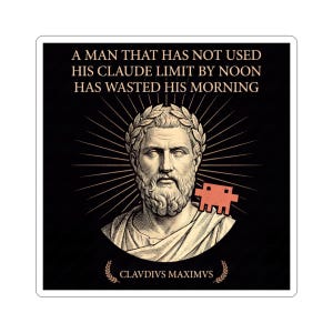 Claudius Maximus Sticker | Claude Limit By Noon Stoic Meme | AI Developer Laptop Decal | Vibe Coder Vinyl Sticker