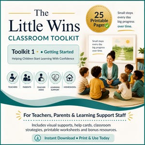 May include: The Little Wins Classroom Toolkit 1 Getting Started includes 25 printable pages for teachers, parents, and learning support staff. It features visual supports, help cards, classroom strategies, and worksheets to help children learn with confidence.