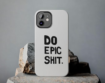 Telefoonhoesje "Do Epic Shit" | iPhone-hoesje met opvallende typografie en motiverende quote