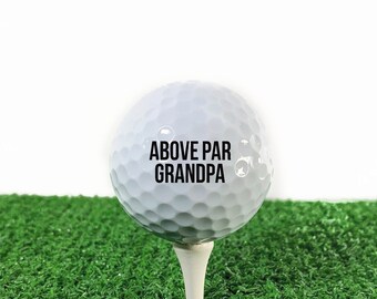 Above Par Grandpa or Dad Golf Ball - Gran regalo para días festivos, cumpleaños, día de los abuelos, día del padre - Golf Ball Gift