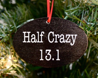 Half Crazy 13.1 Christmas Ornament - Great gift for half marathon runners!