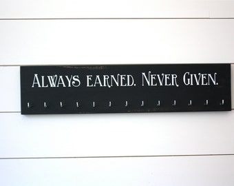 Medal Holder -  Always Earned. Never Given. - Large