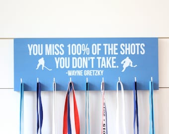 Hockey Medal Holder - You miss 100% of the shots you don't take. Wayne Gretzky - Medium