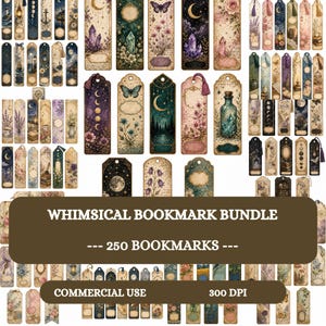 May include: A collection of 250 rectangular bookmarks featuring diverse illustrations including moons, crystals, flowers, butterflies, and vintage bottles. The text WHIMSICAL BOOKMARK BUNDLE, 250 BOOKMARKS, COMMERCIAL USE, and 300 DPI is printed on the image.