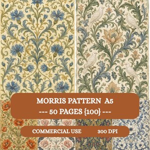 May include: A digital collection of Morris pattern A5 papers featuring 50 pages and 100 designs with intricate floral, bird, and botanical motifs in blue, green, and cream tones. The text reads MORRIS PATTERN A5 --- 50 PAGES {100} --- COMMERCIAL USE 300 DPI.