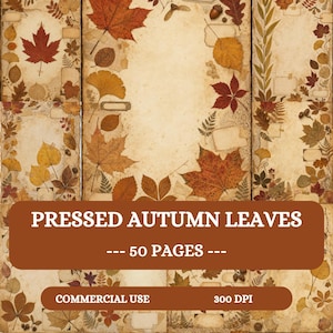 May include: A collection of 50 pages featuring a vintage-style paper background decorated with a border of pressed autumn leaves in shades of red, orange, and yellow, including acorns and ferns, with the text PRESSED AUTUMN LEAVES 50 PAGES.