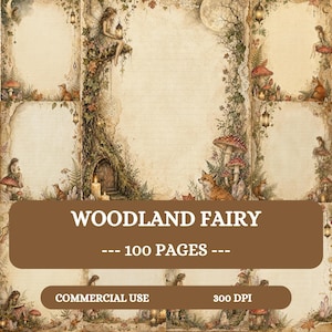May include: A collection of 100 pages featuring a woodland fairy theme with illustrations of fairies, foxes, mushrooms, lanterns, and foliage on a parchment-style background. The text WOODLAND FAIRY, 100 PAGES, COMMERCIAL USE, and 300 DPI is visible.