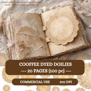 May include: A collection of round, coffee-dyed paper doilies with intricate lace-like patterns. The set includes 100 pieces, shown as an example of journal decoration. The text reads COOFFEE DYED DOILIES, 20 PAGES {100 pc}, COMMERCIAL USE, 300 DPI.