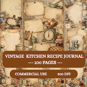 May include: A vintage-themed recipe journal with a brown banner at the bottom. The banner reads "VINTAGE KITCHEN RECIPE JOURNAL -- 100 PAGES -- COMMERCIAL USE 300 DPI". The background features aged paper, kitchen tools, and a scale with apples.