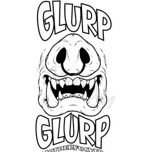 May include: Black and white illustration of a cartoonish pig face with large tusks and the word "GLURP" above and below the face. The word "MOTHERFUCKER" is below the bottom "GLURP".