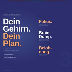 Könnte beinhalten: Eine dunkelblaue Planerseite mit weißem und orangefarbenem Text. Der Haupttitel lautet 'Dein Gehirn. Dein Plan.' gefolgt von 'KEIN STRESS. KEIN PERFEKTIONSDRUCK.' und einer Merkmalsliste. Rechts werden 'Fokus.', 'Brain Dump.' und 'Belohnung.' erläutert.
