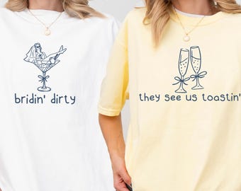 Bridin Dirty Bachelorette Shirt They See Us Toastin Bridesmaid Shirt Funny Matching Bach Shirts Bride Crew Comfort Colors Tee Funny Bach