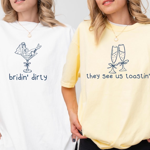 Bridin Dirty Bachelorette Shirt They See Us Toastin Bridesmaid Shirt Funny Matching Bach Shirts Bride Crew Comfort Colors Tee Funny Bach