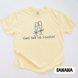 Bridin Dirty Bachelorette Shirt They See Us Toastin Bridesmaid Shirt Funny Matching Bach Shirts Bride Crew Comfort Colors Tee Funny Bach Toastin' (Banana)