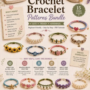 May include: A digital flyer titled 15 Crochet Bracelet Patterns Bundle featuring images of various handmade bracelets with floral, heart, and bead designs. The layout includes text descriptions of the PDF tutorial contents, download instructions, and a crochet hook.